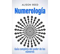 Numerología: Guía completa del poder de los números