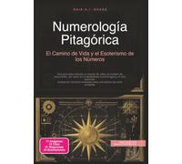 Numerología Pitagórica: El Camino de Vida y el Esoterismo de los Números