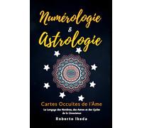 Numérologie & Astrologie : Cartes Occultes de l’Âme