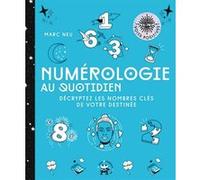 Numérologie au quotidien Marc Neu (Auteur)