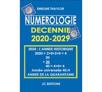 Numérologie Décennie 2020-2029 - 2020 l'année historique : année de la quarantaine - Emeline Thaylor - Jc Editions - broché - Essai