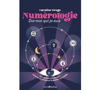 Numérologie, dis-moi qui je suis Caroline Drogo (Auteur)