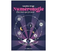 Caroline Drogo – Numérologie, dis-moi qui je suis – Fais parler tes chiffres – Broché