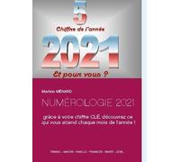 Numérologie - Grâce À Votre Chiffre Clé, Découvrez Ce Qui Vous Attend Chaque Mois De L'année ! - Edition 2021