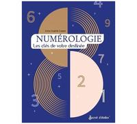 Numérologie - Les Clés De Votre Destinée