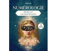 Numérologie. Réveillez vos super-pouvoirs