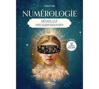 Numérologie. Réveillez vos super-pouvoirs Céline Colle (Auteur)