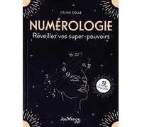 Numérologie. Réveillez vos supers-pouvoirs: 12 cartes incluses