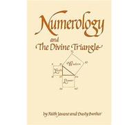 Numerology and the Divine Triangle by Faith Javane Faith Javane (Auteur)