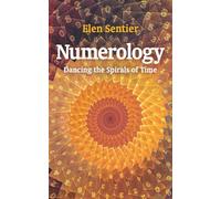Numerology: Dancing the Spirals of Time