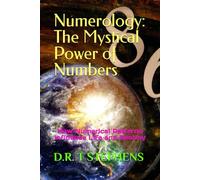 Numerology: The Mystical Power of Numbers: How Numerical Patterns Influence Life and Destiny