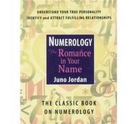 Numerology the Romance in Your Name by Juno Jordan Juno Jordan (Auteur)