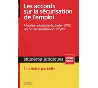 Numéros Juridiques Juillet 2014 - Les Accords Sur La Sécurisation De L'emploi - Mobilité Volontaire Sécurisée, Gpec, Accords De Maintien De L'emploi