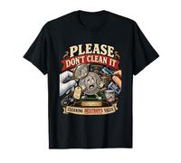 Numismatique Amusante pour collectionneur de pièces Please Don't Clean It T-Shirt