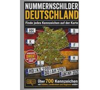 Nummernschilder Deutschland: Finde jedes Kennzeichen auf der Deutschlandkarte: alle 700+ Autokennzeichen mit Städten, Landkreisen und Regionen - das Kennzeichen-Nachschlagewerk für Kinder und Familien