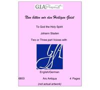 Nun bitten wir den Heiligen Geist - To God the Holy Spirit - Johann Staden - Two or Three part Voices with optional Cello or Organ