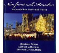 Nun freut euch Menschen - Weihnachtliche Lieder und Weisen - Menzinger Sänger