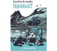 Nunavut Edmond Baudoin (Auteur), Troubs (Illustration)