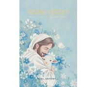 Nunc Credo: The Story Of A Man Who Met The Jewish Carpenter