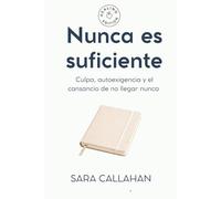 Nunca es suficiente: Culpa, autoexigencia y el cansancio de no llegar nunca