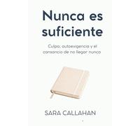 Nunca es suficiente: Culpa, autoexigencia y el cansancio de no llegar nunca