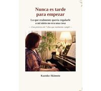 Nunca es tarde para empezar: Lo que realmente quería regalarle a mi nieto no era una cosa