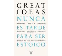 Nunca es tarde para ser estoico (Serie Great Ideas) (edición estuche con: De la vida feliz de Séneca | Meditaciones de Marco Aurelio | Manual de vida de Epicteto) - Seneca - Taurus - ebook (ePub) - Li