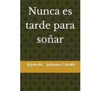 Nunca es tarde para soñar