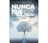 Nunca fue religión: Donde termina el yo, comienza la vida.