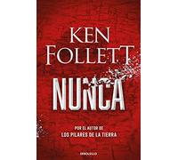 Nunca: Por el autor de Los pilares de la Tierra