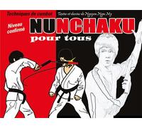 Nunchaku pour tous (tome 2) Techniques de combat niveau confirmé - Ngoc My Nguyen - Budo Eds - broché - Guide