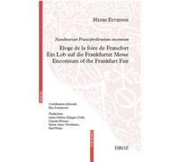 Nundinarum francofordiensium encomium. éloge de la foire de francfort Henri Estienne (Auteur), Anne-Hélène Klinger-Dollé (Traduction), ELSA KAMMERER (Auteur), Max Engammare (Auteur)