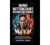 Nuno Bettencourt: Beyond the Strings: Crafting Emotion, Energy, and the Eternal Pulse of Rock