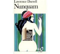 Lawrence Durrell – Nunquam – Traduction : Roger Giroux – Gallimard Poche