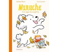 Guillaume Bianco & Marie Kerascoët – Nunuche Tome 3 : Crise aiguë de nougatine – Cartonné (Dargaud)