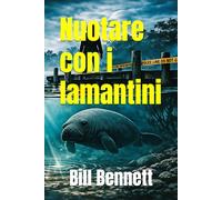 Nuotare con i Lamantini: Un eco-thriller di giustizia e redenzione