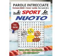 Nuoto: Parole Intrecciate - Sport - per tutti (8+): Giochi stimolanti per divertirsi, ampliare il vocabolario e mantenere corpo e mente attivi a ogni ... libero, pause lavoro e momenti di relax.