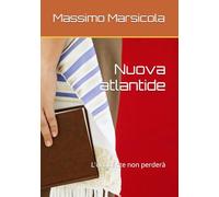 Nuova atlantide: L'occidente non perderà