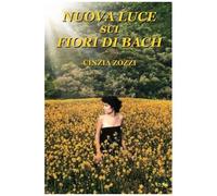 Nuova Luce Sui Fiori Di Bach