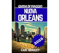 NUOVA ORLEANS GUIDA DI VIAGGIO 2026
