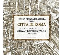 Nuova pianta et alzata della città di Roma. Disegnata et intagliata da Giovan Battista Falda l’anno 1676