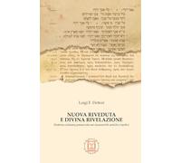 NUOVA RIVEDUTA E DIVINA RIVELAZIONE: Dottrina cristiana preservata nei manoscritti antichi e tardivi