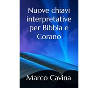 Nuove chiavi interpretative per Bibbia e Corano