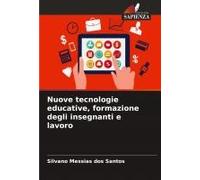 Nuove Tecnologie Educative, Formazione Degli Insegnanti E Lavoro