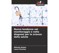 Nuove tendenze nel monitoraggio e nella diagnosi per le scienze della salute
