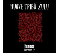 Nuove Tribu Zulu - Namaste,Om Shanti EP [Import]