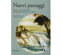 Nuovi paesaggi. Storia e rinnovamento del giardino botanico in Italia