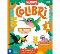 Nuovo colibrì. Pack B. Con Quaderno dei primi giorni, Metodo B (quattro caratteri), Quaderno di scrittura, Letture e Grammatica, Matematica con ... Per la Scuola elementare. Con ... (Vol. 1)