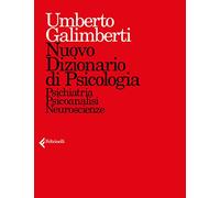 Nuovo dizionario di psicologia. Psichiatria, psicoanalisi, neuroscienze