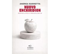 Nuovo Enchiridion: Estetica, etica e politica del Sé
